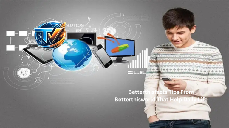 betterthisfacts tips from betterthisworld