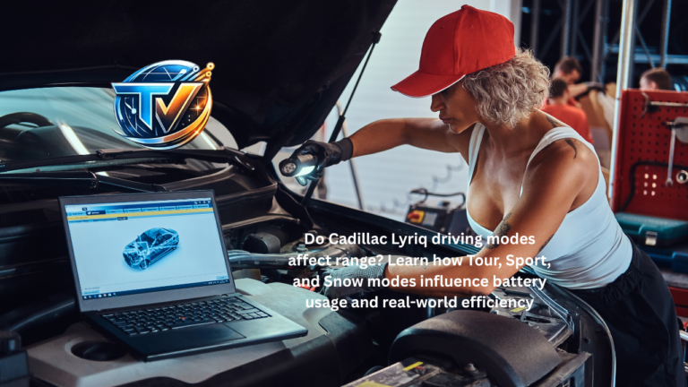 Cadillac Lyriq Driving Modes: Do They Really Change Range or Battery Usage? do the driving modes in cadillac lyriq offer different ranges or battery usages?