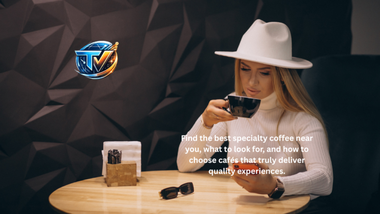 Specialty Coffee Near Me: How to Find a Cup That Actually Feels Worth It specialty coffee near me